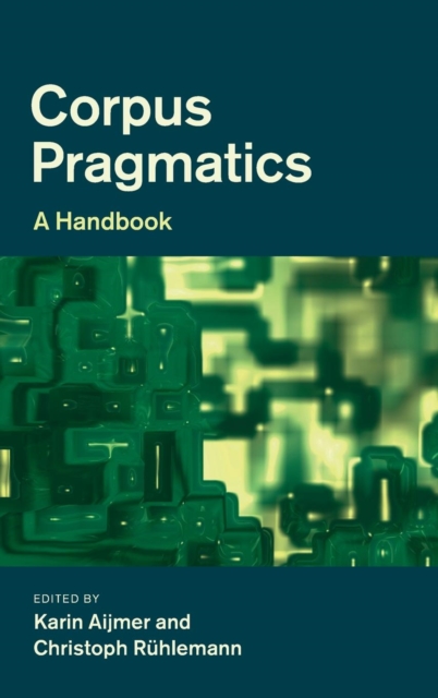 Corpus Pragmatics : A Handbook, Hardback Book