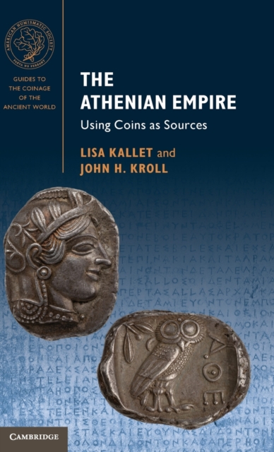 The Athenian Empire : Using Coins as Sources, Hardback Book