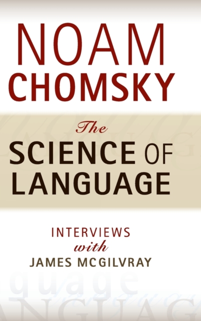 The Science of Language : Interviews with James McGilvray, Hardback Book