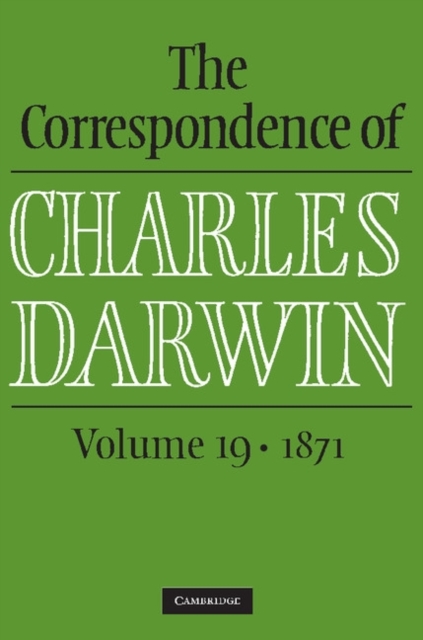 The Correspondence of Charles Darwin: Volume 19, 1871, Hardback Book