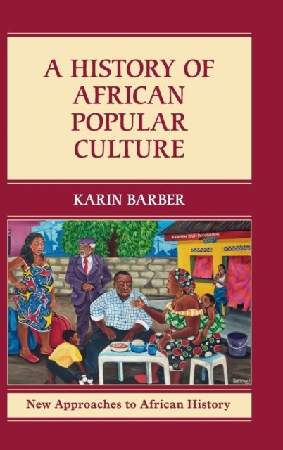 A History of African Popular Culture, Hardback Book