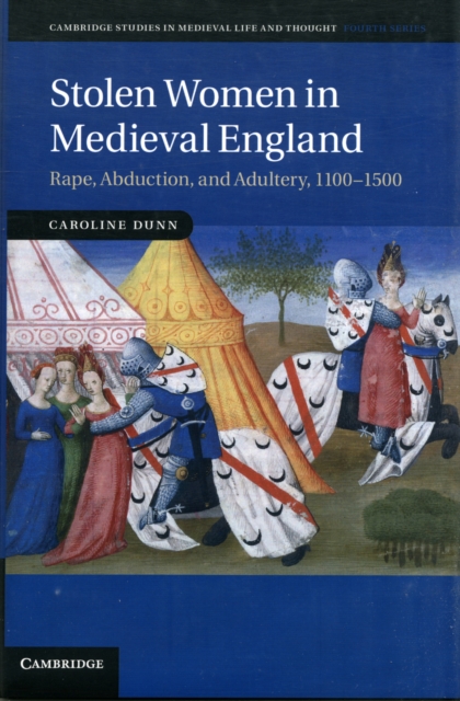 Stolen Women in Medieval England : Rape, Abduction, and Adultery, 1100-1500, Hardback Book