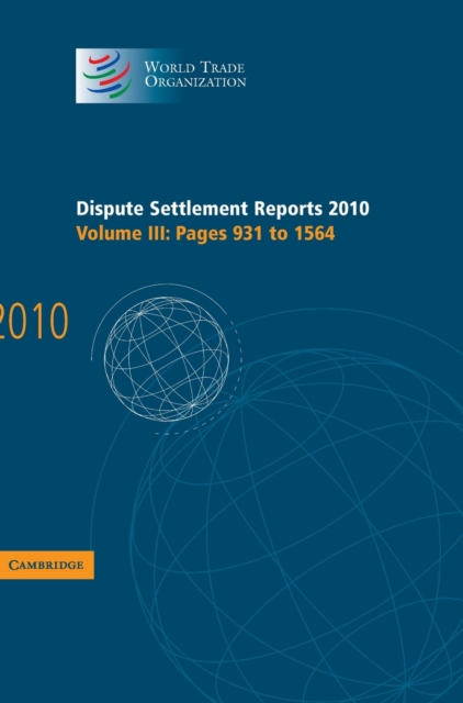 Dispute Settlement Reports 2010: Volume 3, Pages 931-1564, Hardback Book