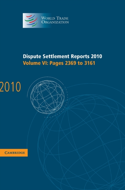 Dispute Settlement Reports 2010: Volume 6, Pages 2369-3161, Hardback Book