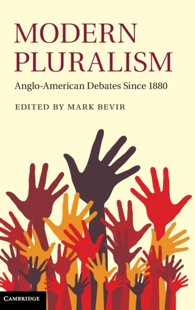 Modern Pluralism : Anglo-American Debates Since 1880, Hardback Book