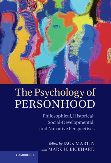The Psychology of Personhood : Philosophical, Historical, Social-Developmental, and Narrative Perspectives, Hardback Book