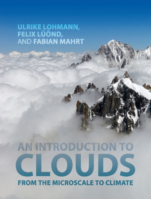 An Introduction to Clouds : From the Microscale to Climate, Hardback Book
