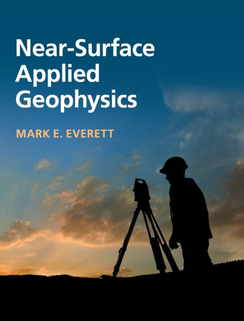 Near-Surface Applied Geophysics, Hardback Book