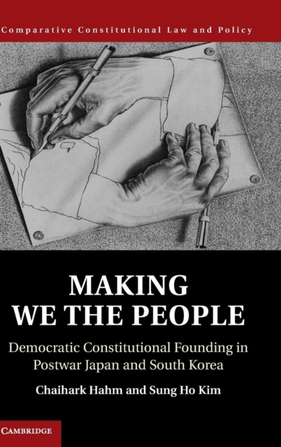 Making We the People : Democratic Constitutional Founding in Postwar Japan and South Korea, Hardback Book