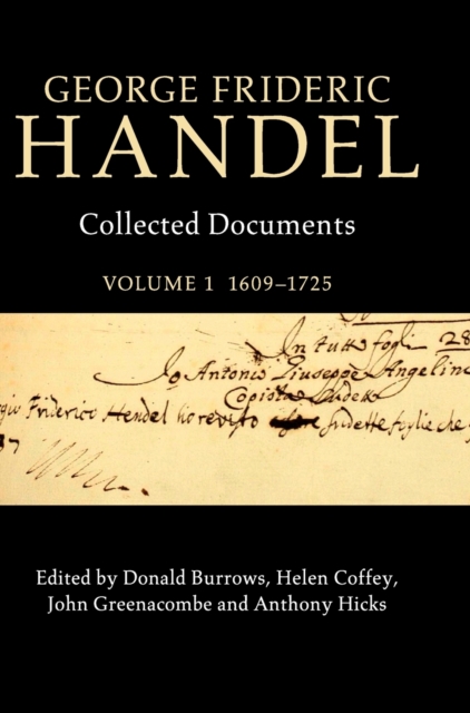 George Frideric Handel: Volume 1, 1609-1725 : Collected Documents, Hardback Book