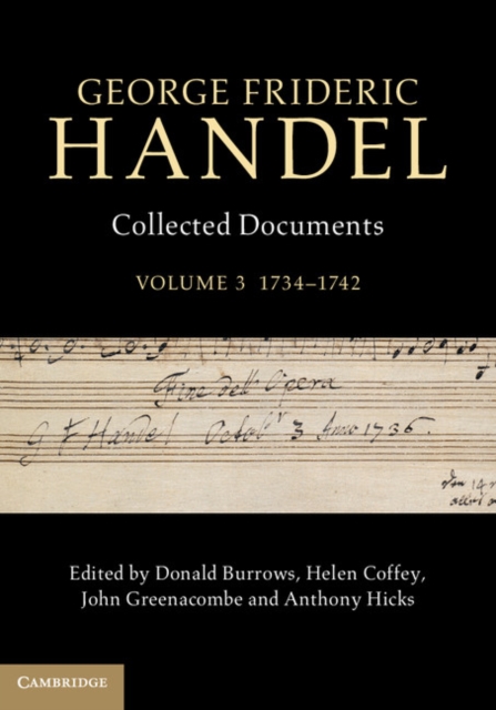 George Frideric Handel: Volume 3, 1734-1742 : Collected Documents, Hardback Book