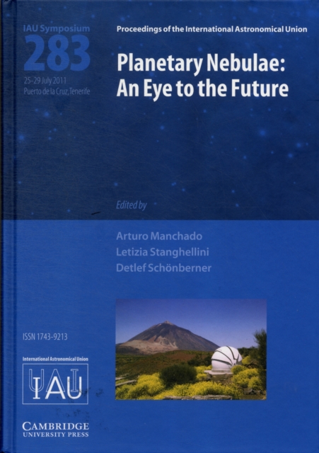 Planetary Nebulae (IAU S283) : An Eye to the Future, Hardback Book