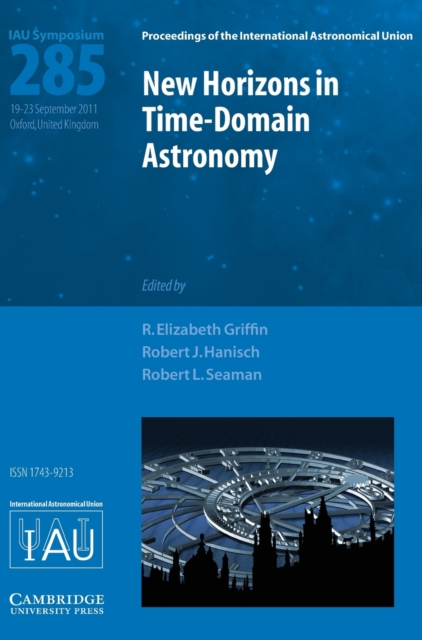 New Horizons in Time Domain Astronomy (IAU S285), Hardback Book