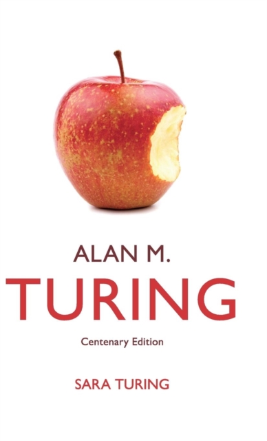 Alan M. Turing : Centenary Edition, Hardback Book