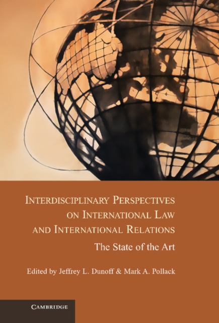 Interdisciplinary Perspectives on International Law and International Relations : The State of the Art, Hardback Book
