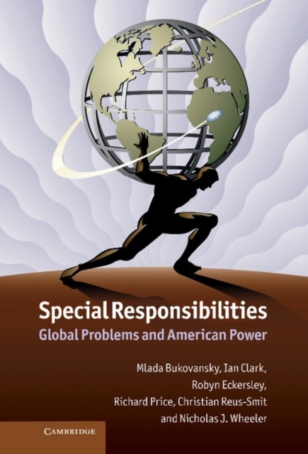 Special Responsibilities : Global Problems and American Power, Hardback Book