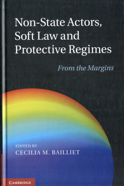Non-State Actors, Soft Law and Protective Regimes : From the Margins, Hardback Book
