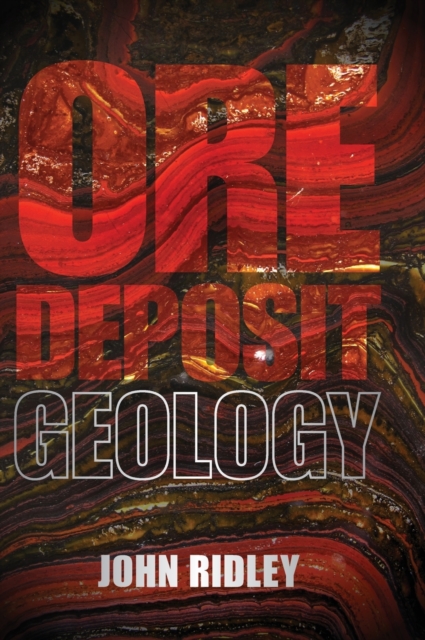 Ore Deposit Geology, Hardback Book