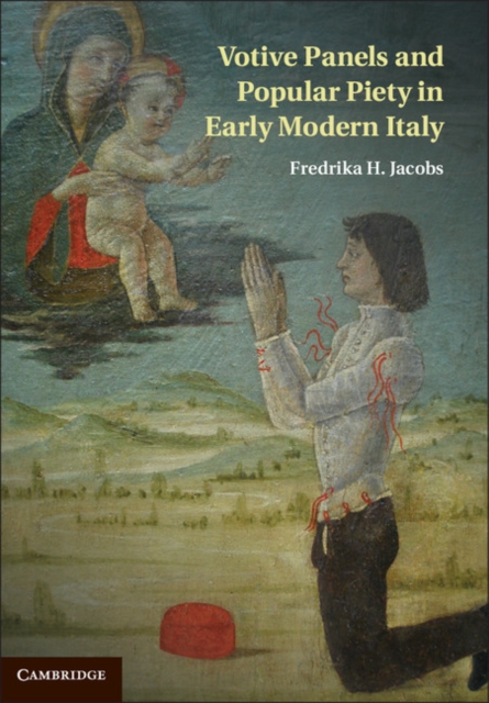 Votive Panels and Popular Piety in Early Modern Italy, Hardback Book