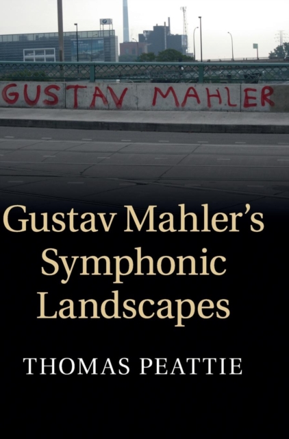 Gustav Mahler's Symphonic Landscapes, Hardback Book