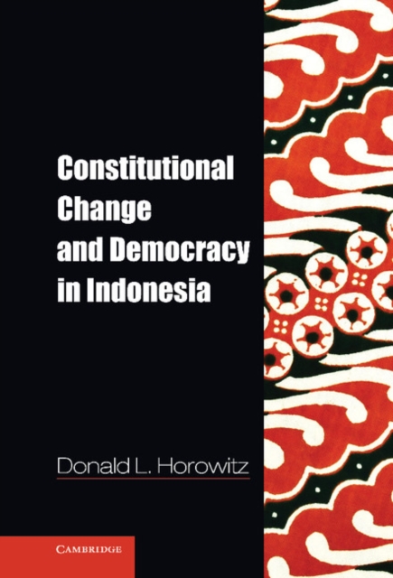 Constitutional Change and Democracy in Indonesia, Hardback Book