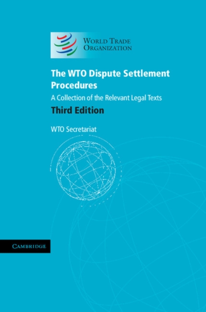 The WTO Dispute Settlement Procedures : A Collection of the Relevant Legal Texts, Hardback Book