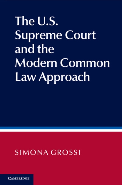 The US Supreme Court and the Modern Common Law Approach, Hardback Book