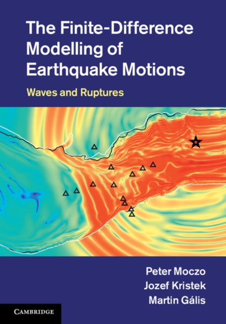 The Finite-Difference Modelling of Earthquake Motions : Waves and Ruptures, Hardback Book