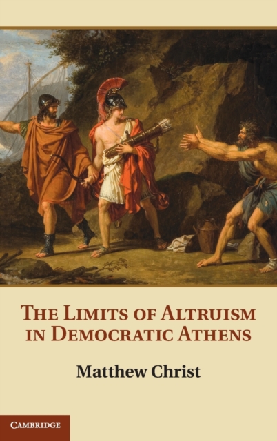 The Limits of Altruism in Democratic Athens, Hardback Book