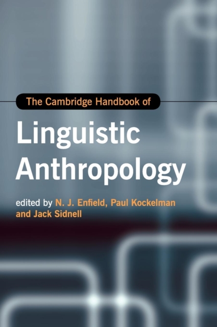 The Cambridge Handbook of Linguistic Anthropology, Hardback Book