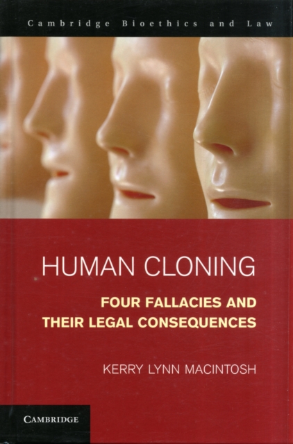 Human Cloning : Four Fallacies and their Legal Consequences, Hardback Book