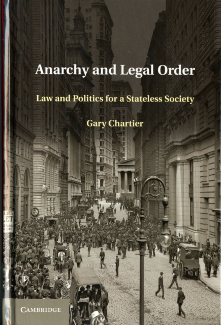 Anarchy and Legal Order : Law and Politics for a Stateless Society, Hardback Book