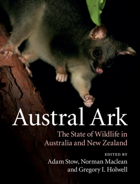Austral Ark : The State of Wildlife in Australia and New Zealand, Hardback Book