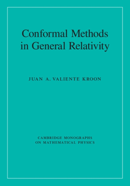 Conformal Methods in General Relativity, Hardback Book