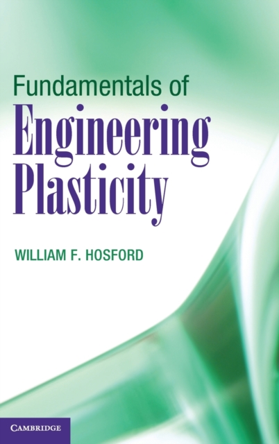 Fundamentals of Engineering Plasticity, Hardback Book
