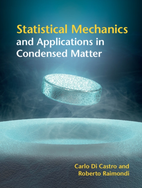 Statistical Mechanics and Applications in Condensed Matter, Hardback Book
