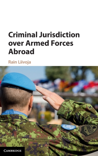 Criminal Jurisdiction over Armed Forces Abroad, Hardback Book