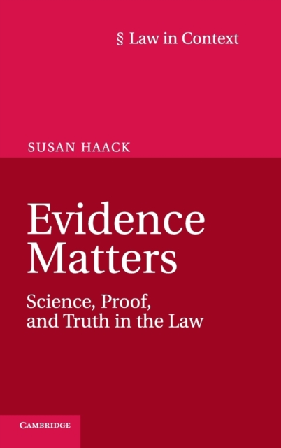 Evidence Matters : Science, Proof, and Truth in the Law, Hardback Book