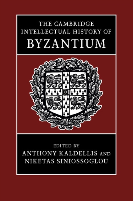 The Cambridge Intellectual History of Byzantium, Hardback Book