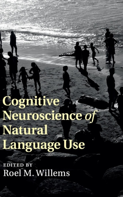 Cognitive Neuroscience of Natural Language Use, Hardback Book