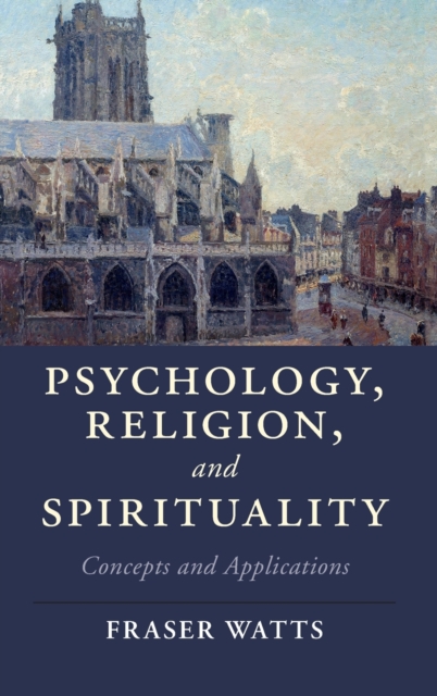 Psychology, Religion, and Spirituality : Concepts and Applications, Hardback Book