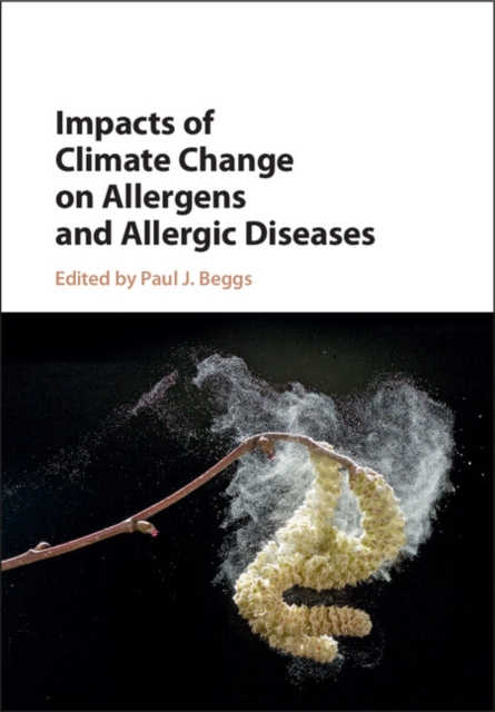 Impacts of Climate Change on Allergens and Allergic Diseases, Hardback Book