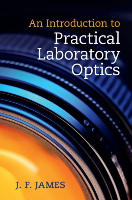 An Introduction to Practical Laboratory Optics, Hardback Book