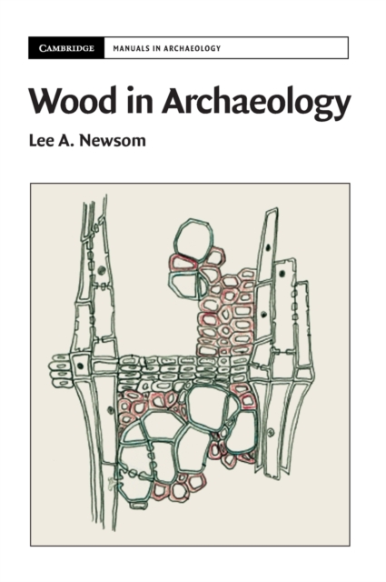 Wood in Archaeology, Hardback Book