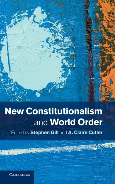 New Constitutionalism and World Order, Hardback Book