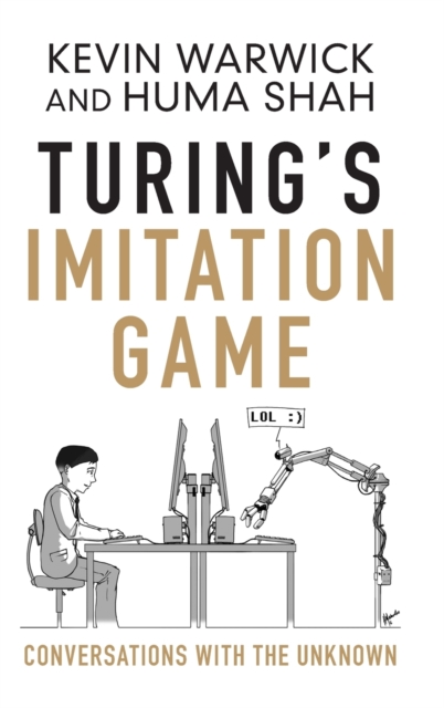 Turing's Imitation Game : Conversations with the Unknown, Hardback Book
