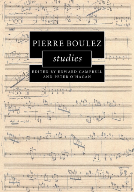 Pierre Boulez Studies, Hardback Book