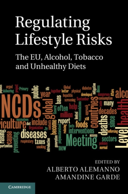Regulating Lifestyle Risks : The EU, Alcohol, Tobacco and Unhealthy Diets, Hardback Book