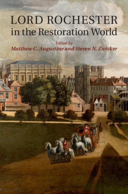 Lord Rochester in the Restoration World, Hardback Book