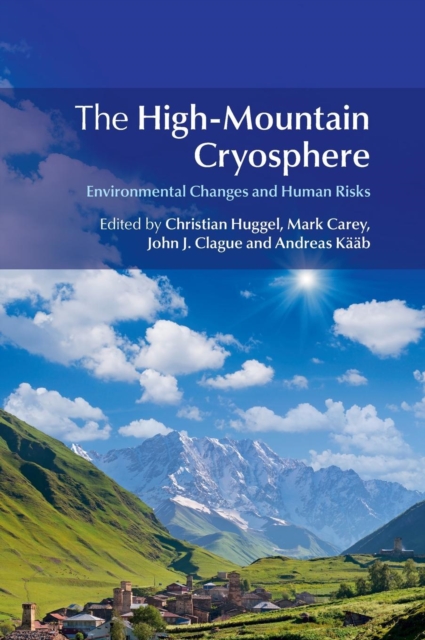 The High-Mountain Cryosphere : Environmental Changes and Human Risks, Hardback Book